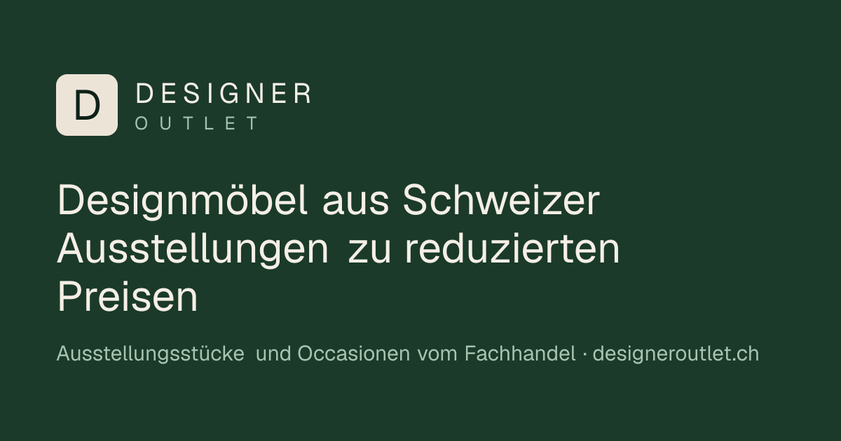 DesignerOutlet – Designmöbel aus Schweizer Ausstellungen zu reduzierten Preisen